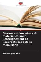 Ressources humaines et matérielles pour l'enseignement et l'apprentissage de la menuiserie (French Edition) 6207884760 Book Cover