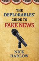 The Deplorables' Guide to Fake News 1546409130 Book Cover