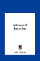 Astrological Symbolism 1162862297 Book Cover