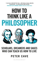 How to Think Like a Philosopher 1399407910 Book Cover
