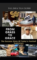 Grass to Grace: The Success Story of Today's Football Superstars B08BDYYQ26 Book Cover