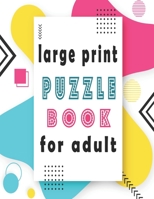 large print puzzle book for adult: 140+ Large Print Mixed Puzzles – Word search, Sudoku, Cryptograms, Word Scramble to Improve Your Memory and Ignite Creativity B087S82H9B Book Cover