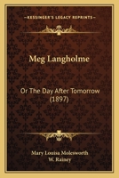 Meg Langholme: Or The Day After Tomorrow 1164934627 Book Cover