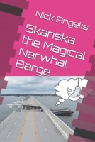 Skanska the Magical Narwhal Barge B08JDTPBZ5 Book Cover