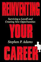 Reinventing Your Career: Surviving a Layoff and Creating New Opportunities 188127361X Book Cover
