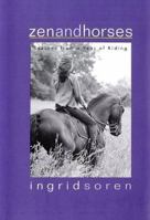 Zen and Horses: Lessons from a Year of Riding 1579545483 Book Cover
