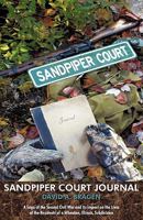 Sandpiper Court Journal: A Saga of the Second Civil War and Its Impact on the Lives of the Residents of a Wheaton, Illinois, Subdivision 1440184755 Book Cover