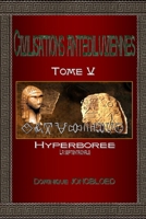 Civilisations antédiluviennes Tome 5: Hyperborée (French Edition) B077R4K4XS Book Cover