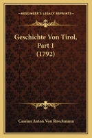 Geschichte Von Tirol, Part 1 (1792) 1166043878 Book Cover