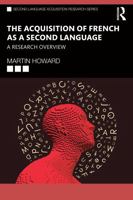 The Acquisition of French as a Second Language: A Research Overview (Second Language Acquisition Research Series) 1032205458 Book Cover