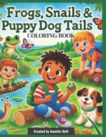Frogs, Snails & Puppy Dog Tails B0F1FYLDM3 Book Cover