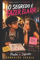 O SEGREDO É FAZER ELA RIR ATÉ ESQUECER: Que Você É Feio B0H6WT2QJG Book Cover