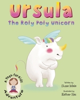 Ursula the Roly Poly Unicorn: A Yoga-For-Kids Adventure (Yoga-For-Kids Adventures) 1920936211 Book Cover