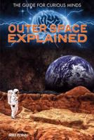Outer Space Explained 1477781285 Book Cover