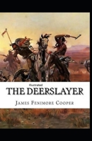 The Deerslayer Illustrated B092PJ9D4D Book Cover