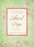 Shared Hope: Inspiration for a Woman's Soul 161626201X Book Cover