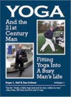 Yoga and the 21st Century Man, Fitting Yoga Into A Busy Man's Life 0979742609 Book Cover