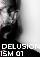 Delusionism: Volume 01 1716655072 Book Cover