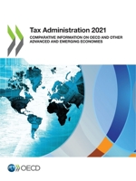 Tax Administration 2021 Comparative Information on OECD and Other Advanced and Emerging Economies 9264870768 Book Cover