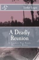 A Deadly Reunion 1537663380 Book Cover