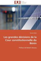 Les Grandes Da(c)Cisions de La Cour Constitutionnelle Du Ba(c)Nin 384178528X Book Cover