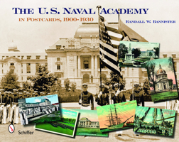 The U. S. Naval Academy: In Postcards 0764331086 Book Cover
