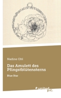 Das Amulett des Pfingstblütensterns: Blue Star 3710351391 Book Cover