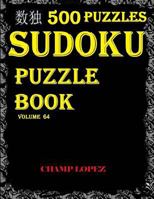 *sudoku: 500 Sudoku*Puzzles(Easy, Medium, Hard, VeryHard)*(SudokuPuzzleBook)Vol.64*: *SUDOKU:500 Sudoku*Puzzles(Easy, Medium, Hard, VeryHard)*(SudokuPuzzleBook)Vol.64* 1544174209 Book Cover