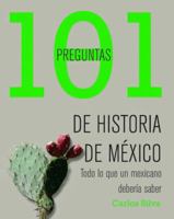 101 preguntas de historia de México 0307392740 Book Cover