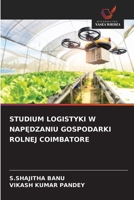 Studium Logistyki W NapEdzaniu Gospodarki Rolnej Coimbatore (Polish Edition) 6209953360 Book Cover