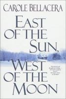 East of the Sun, West of the Moon (Tom Doherty Associates Book) 0765300796 Book Cover