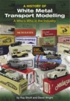 A history of white metal transport modelling: a who's who in the industry 1907292403 Book Cover