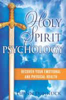 Holy Spirit Psychology: Recover Your Emotional and Physical Health 1629983977 Book Cover