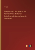 Georg Herweg's viertägige Irr- und Wanderfahrt mit der Pariser deutsch-demokratischen Legion in Deutschland (German Edition) 3368390341 Book Cover