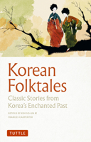 Korean Folktales: Classic Stories from Korea's Enchanted Past 080485775X Book Cover