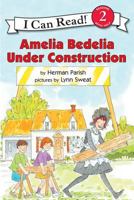 Amelia Bedelia Under Construction (I Can Read Book 2) 0060843462 Book Cover