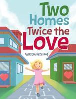 Two Homes Twice the Love 1642149322 Book Cover