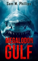 Megalodon Gulf: A Deep-Sea Thriller 1923165526 Book Cover