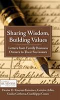 Sharing Wisdom, Building Values: Letters from Family Business Owners to Their Successors 0230111203 Book Cover