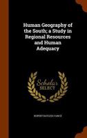 Human Geography of the South; a Study in Regional Resources and Human Adequacy B0BMXV4P47 Book Cover