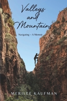 Valleys and Mountains: Navigating A Memoir 1637775512 Book Cover