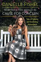 Normally, This Would be Cause for Concern 1476760233 Book Cover