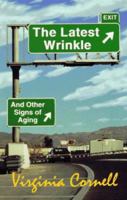 The Latest Wrinkle: And Other Signs of Aging 0962789631 Book Cover