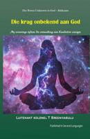 The Power Unknown to God - Afrikaans: My experiences during the awakening of Kundalini energy 1981612440 Book Cover