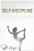 Self-Discipline: Acquiring the Mindset of a Warrior and Strengthening Willpower, Concentration, and Self-Belief via Samurai's Discipline 398653265X Book Cover