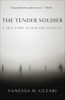 The Tender Soldier: A True Story of War and Sacrifice 1439177406 Book Cover