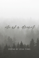 Me As A Dream: Poems by Zeva Tybel 1667887947 Book Cover