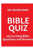 Bible Quiz: 100 Exciting Bible questions and answers 1790608627 Book Cover