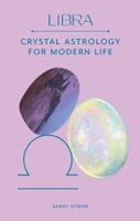 Libra: Crystal Astrology for Modern Life 0857829289 Book Cover