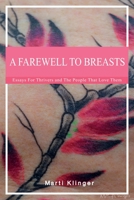 Farewell To Breasts: Essays for Thrivers and The People That Love Them 1959960369 Book Cover